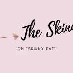The Skinny on Skinny Fat
