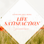 A Thriving Well-Being: What is your Life Satisfaction?