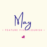 The Feature Five Flourish Compilation – MAY