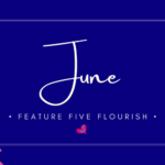 The Feature Five Flourish Compilation – June